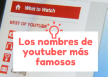 Los nombres de youtubers más famosos